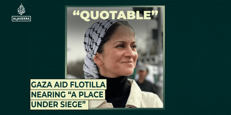 Gaza aid flotilla nearing a “place under siege”