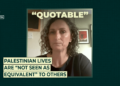 Palestinian lives are “not seen as equivalent” to others