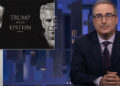 John Oliver Slams Trump Over Epstein Files Switch-Up