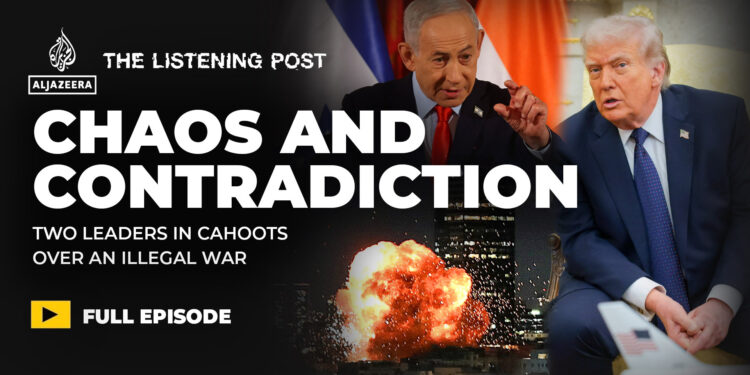 Trump-Netanyahu’s ‘war in search of a strategy’